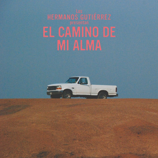 Hermanos Gutierrez - El Camino De Mi Alma