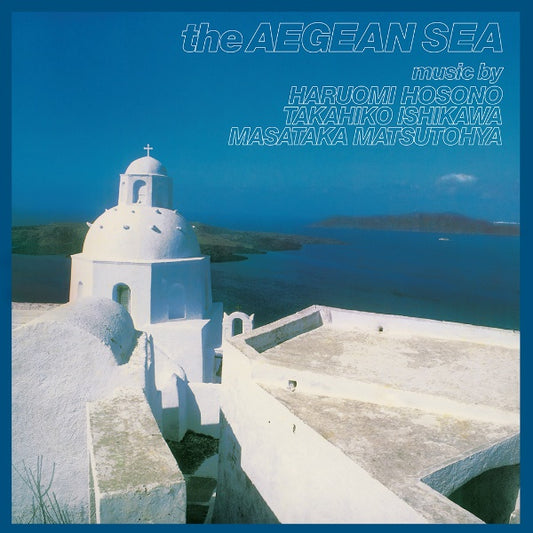 Haruomi Hosono, Takahiko Ishikawa, and Masataka Matsutoya - The Aegean Sea